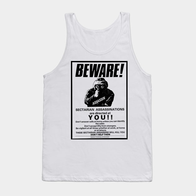 Beware! Sectarian Assassinations Are Directed At YOU / Irish History Tank Top by feck!